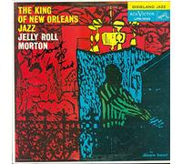 Jelly Roll Morton And His Red Hot Peppers* - The King Of New Orleans Jazz