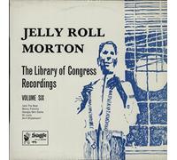 Jelly Roll Morton - The Library Of Congress Recordings Volume Six