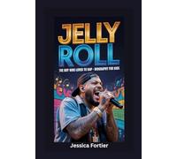 JELLY ROLL: The Boy Who Loved to Rap- Biography for kids