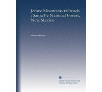 Jemez Mountains railroads : Santa Fe National Forest, New Mexico