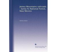 Jemez Mountains railroads : Santa Fe National Forest, New Mexico