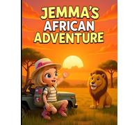 Jemma's African Adventure: Adventure stories for kids | Bedtime stories for girls ages 3 - 5 | African adventure stories for girls | Stories about ... Inch | 25 Pages | Gift for adventurous girls