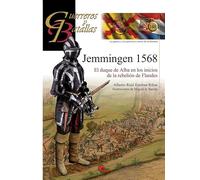 Jemmingen 1568: El duque de Alba en los inicios de la rebelión de Flandes: 148 (GUERREROS Y BATALLAS)