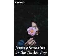 Jemmy Stubbins Or The Nailer Boy (ebook)