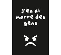 J'en ai marre des gens - Journal de bord: énervé - fatigué