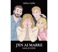 J'en ai marre mais je gère