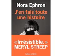 J'en fais toute une histoire: Considérations sur la vie d'une femme
