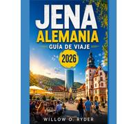 JENA ALEMANIA GUÍA DE VIAJE 2026 (WISE TRAVEL)