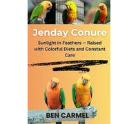 JENDAY CONURE: Sunlight in Feathers - Raised with Colorful Diets and Constant Care