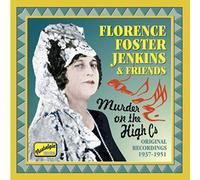 Foster Jenkins,Florence - Murder On The High Cs (1937-1951)