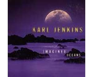 JENKINS, KARL - IMAGINED OCEANS