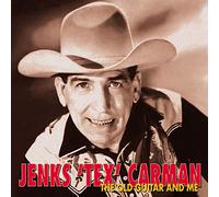 Jenks Tex Carman - The Old Guitar And Me