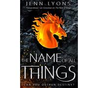 Jenn Lyons The Name of All Things (Tapa blanda) Chorus of Dragons