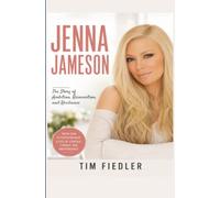 Jenna Jameson: The Story of Fame, Fortune, and Reinvention