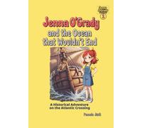 Jenna O'Grady and the Ocean that Wouldn't End: A Middle Grade Historical Adventure Chapter Book for Ages 7-12