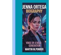 JENNA ORTEGA BIOGRAPHY: Voice of a Bold Generation