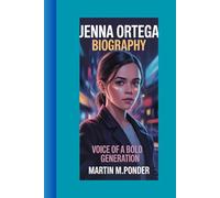 JENNA ORTEGA BIOGRAPHY: Voice of a Bold Generation