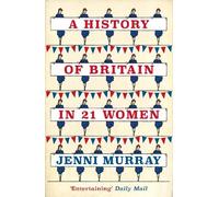 Jenni Murray A History of Britain in 21 Women (Tapa blanda) (Importación USA)