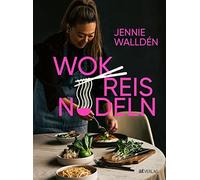 Jennie Walldén Li Söderberg Petter Bäcklund Jenny-An Wok, Reis, Nude (Tapa dura)