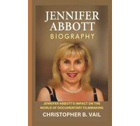 JENNIFER ABBOTT BIOGRAPHY: Jennifer Abbott’s Impact on the World of Documentary Filmmaking