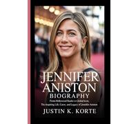 JENNIFER ANISTON BIOGRAPHY: From Hollywood Starlet to Global Icon, The Inspiring Life, Career, and Legacy of Jennifer Aniston