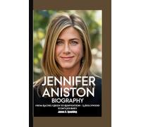 JENNIFER ANISTON BIOGRAPHY: From Rachel Green to Reinvention - A Hollywood Icon’s Journey