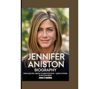 JENNIFER ANISTON BIOGRAPHY: From Rachel Green to Reinvention - A Hollywood Icon’s Journey