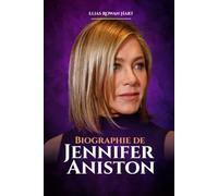 Jennifer Aniston : Réinvention, résilience et vie loin des projecteurs (The Minds That Moved the World Series)