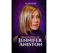 Jennifer Aniston : Réinvention, résilience et vie loin des projecteurs (The Minds That Moved the World Series)