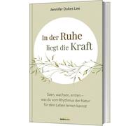 Jennifer Dukes In der Ruhe liegt die Kraft: Säen, wachsen, ernten - (Tapa dura)