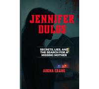 Jennifer Dulos: Secrets, Lies, and the Search for a Missing Mother (Crimes and criminal biographies)