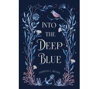 Jennifere Archer Into the Deep Blue (Tapa dura)