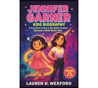 Jennifer Garner Kids Biography: A True Story of How a Shy Ballet Student Became a Bold Movie Star