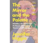 Jennifer Higgie The Mirror and the Palette (Tapa blanda)