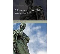 Jennifer Ingleheart A Commentary on Ovid, Tristia, Book 2 (Tapa dura)