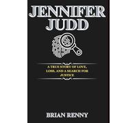 Jennifer Judd: A Crime Story of Love, Loss, and a Search for Justice