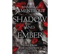 Jennifer L. Arm Shadow and Ember - Eine Liebe im Schatten: Roman ( (Tapa blanda)