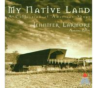 Jennifer Larmore - My Native Land: A Collection of American Songs