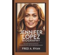JENNIFER LOPEZ BIOGRAPHY:: The Journey Behind the Spotlight Exploring Her Roots, Rise, and Remarkable Resilience