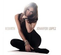 Jennifer Lopez - Rebirth