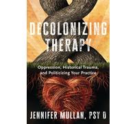 Jennifer Mullan Jennifer Mulla Decolonizing Therap (Tapa dura) (Importación USA)
