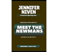 JENNIFER NIVEN FUNDAMENTAL APPENDAGE BOOK: ADMIRATION OF THE AUTHOR OF MEET THE NEWMANS AND WHAT WE CAN TAKE FROM IT