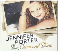Jennifer Porter - Sun Come And Shine