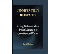 JENNIFER TILLY BIOGRAPHY: Acting Brilliance Meets Poker Mastery in a One-of-a-Kind Career