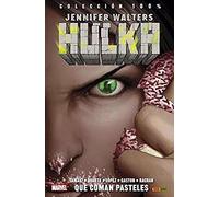 Jennifer Walters Hulka 2. Que coman pasteles (COLECCIÓN 100% MARVEL)