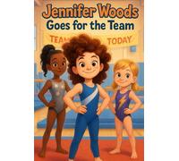Jennifer Woods Goes for the Team (Jennifer Woods Gymnastics Book Series)