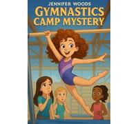 Jennifer Woods Gymnastics Camp Mystery