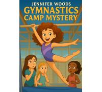 Jennifer Woods Gymnastics Camp Mystery (Jennifer Woods Gymnastics Book Series)
