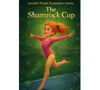 Jennifer Woods Gymnastics Series The Shamrock Cup