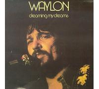 Waylon Jennings - Dreaming My Dreams